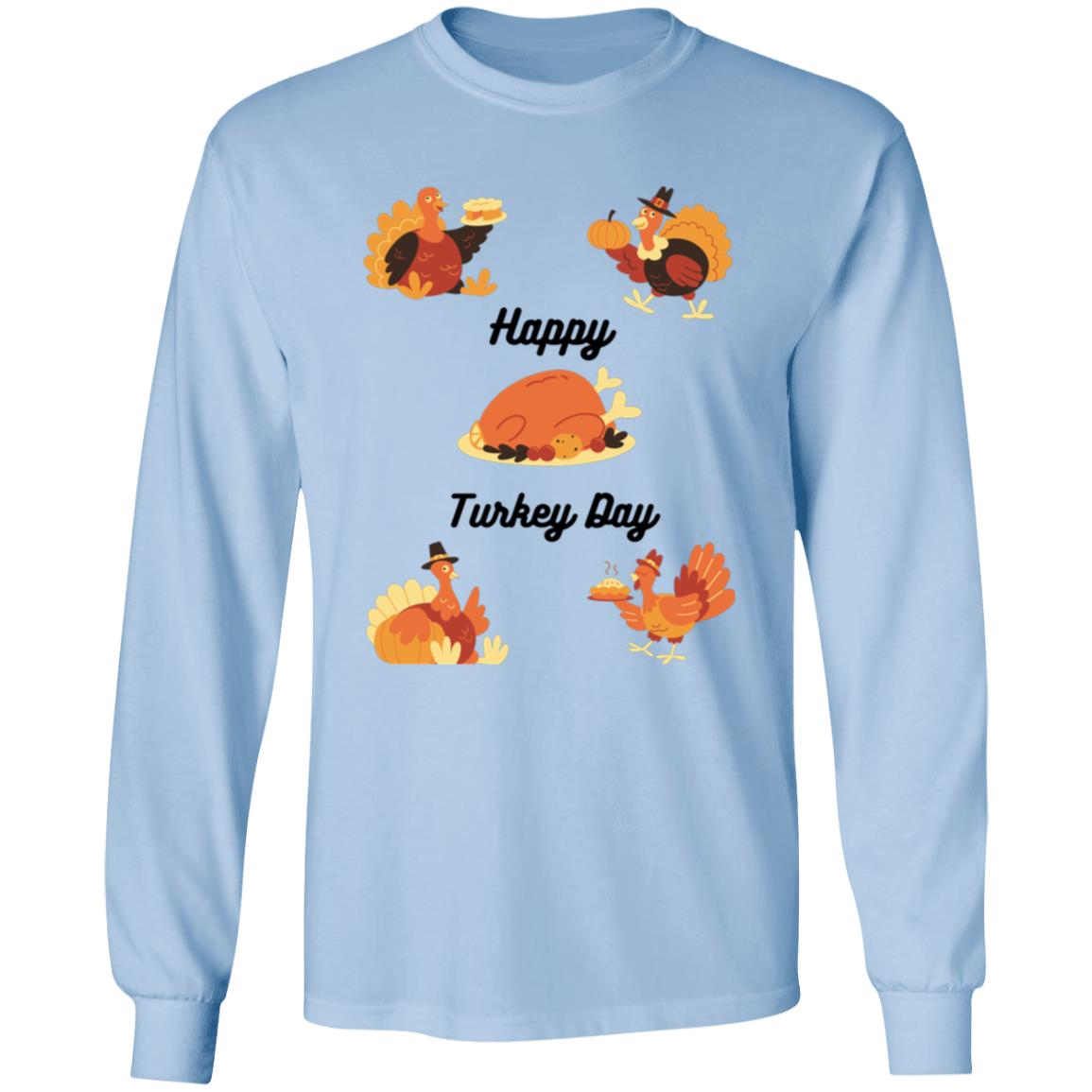 Happy Turkey Day -- LS T-Shirt 5.3 oz.