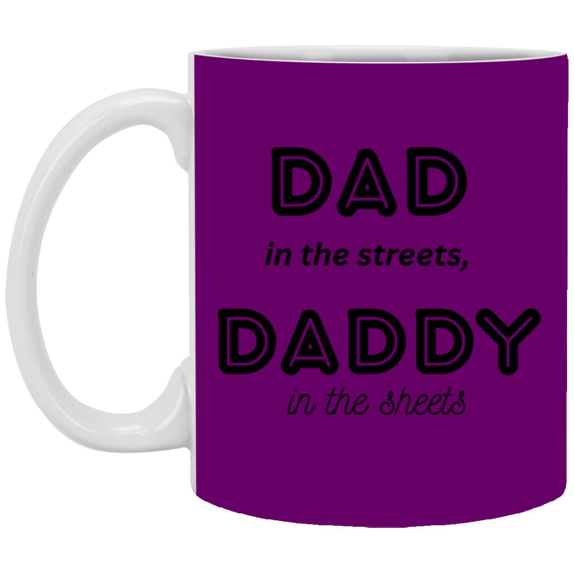 Daddy in the sheets 1 --  11oz White Mug