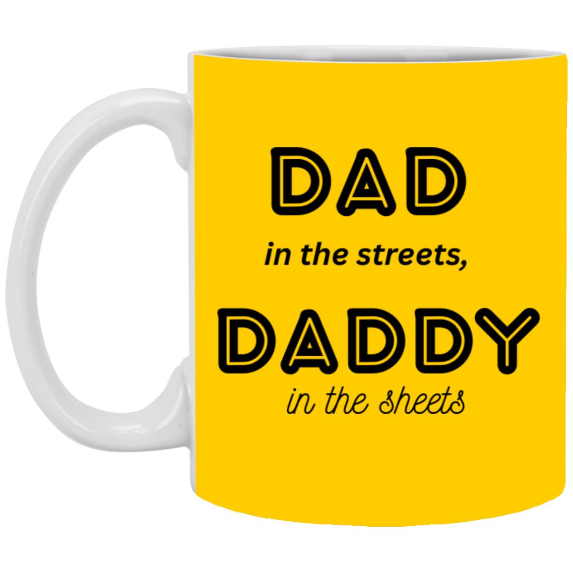 Daddy in the sheets 1 --  11oz White Mug