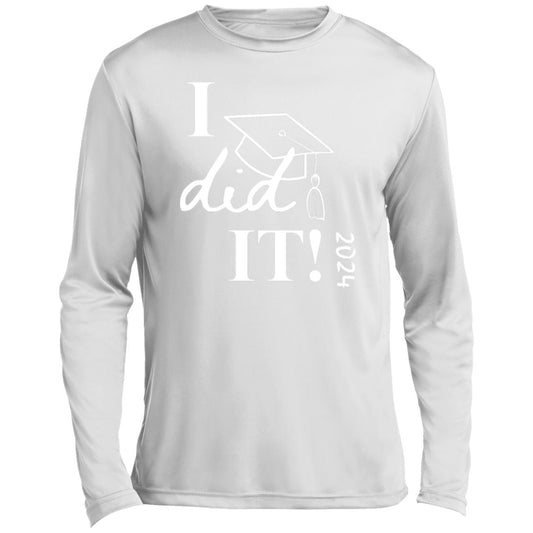 Graduation I did it 2024 CLOSEOUT - ST350LS Men’s Long Sleeve Performance Tee