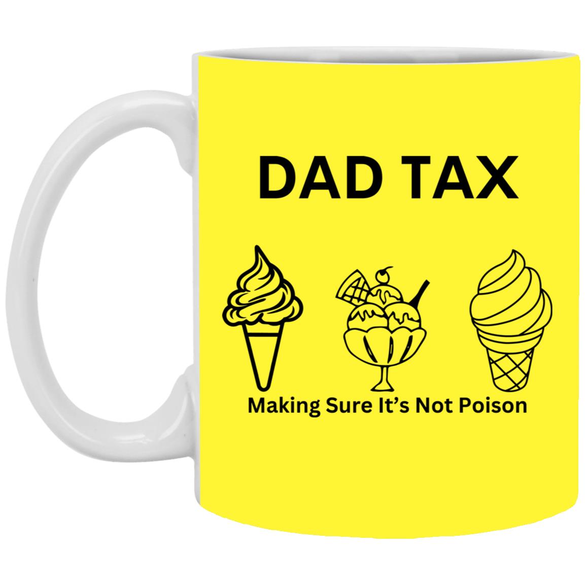 DAD TAX 2 -- 11oz White Mug