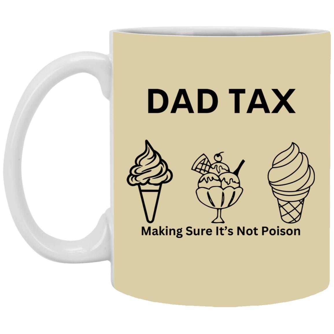 DAD TAX 2 -- 11oz White Mug