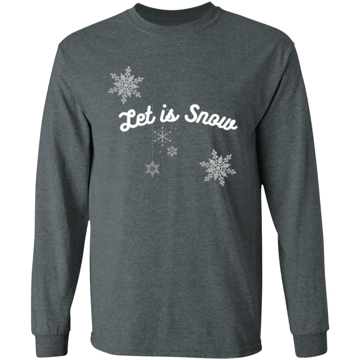 Let is Snow -- LS T-Shirt 5.3 oz.