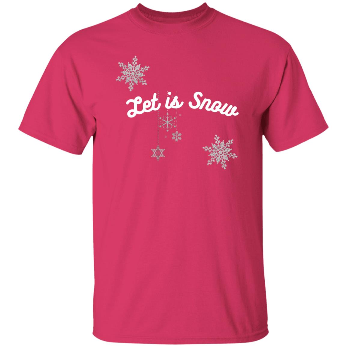 Let is Snow -- 5.3 oz. T-Shirt