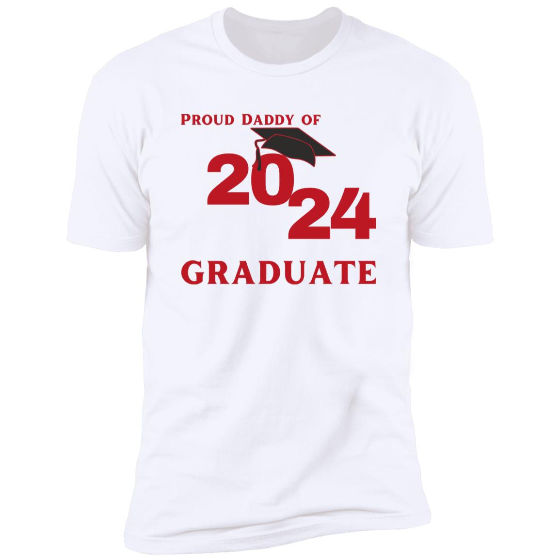 Proud Daddy -- 2024 Graduate -- Premium Short Sleeve T-Shirt