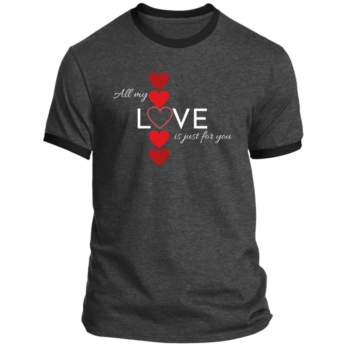 Ringer Tee -- All My Love Is Just for You -- CLOSEOUT