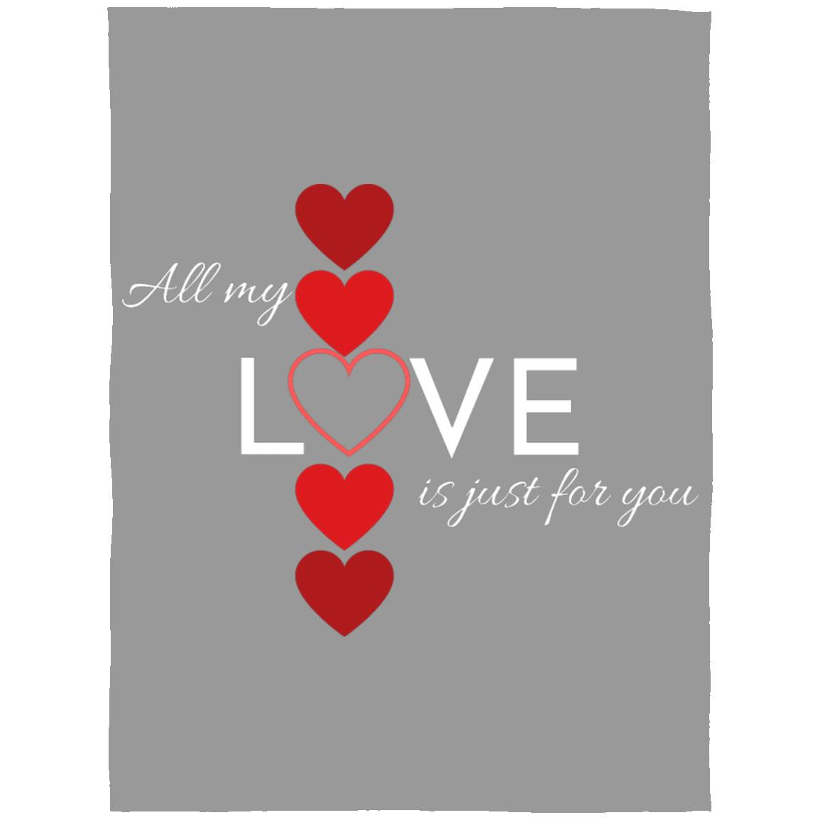 All My Love Is Just for You -- Arctic Fleece Blanket 60x80