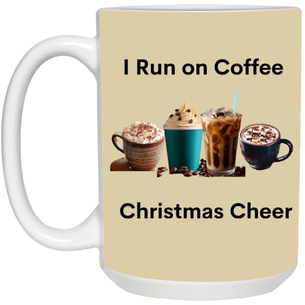 I Run on Coffee Black -- 15oz White Mug