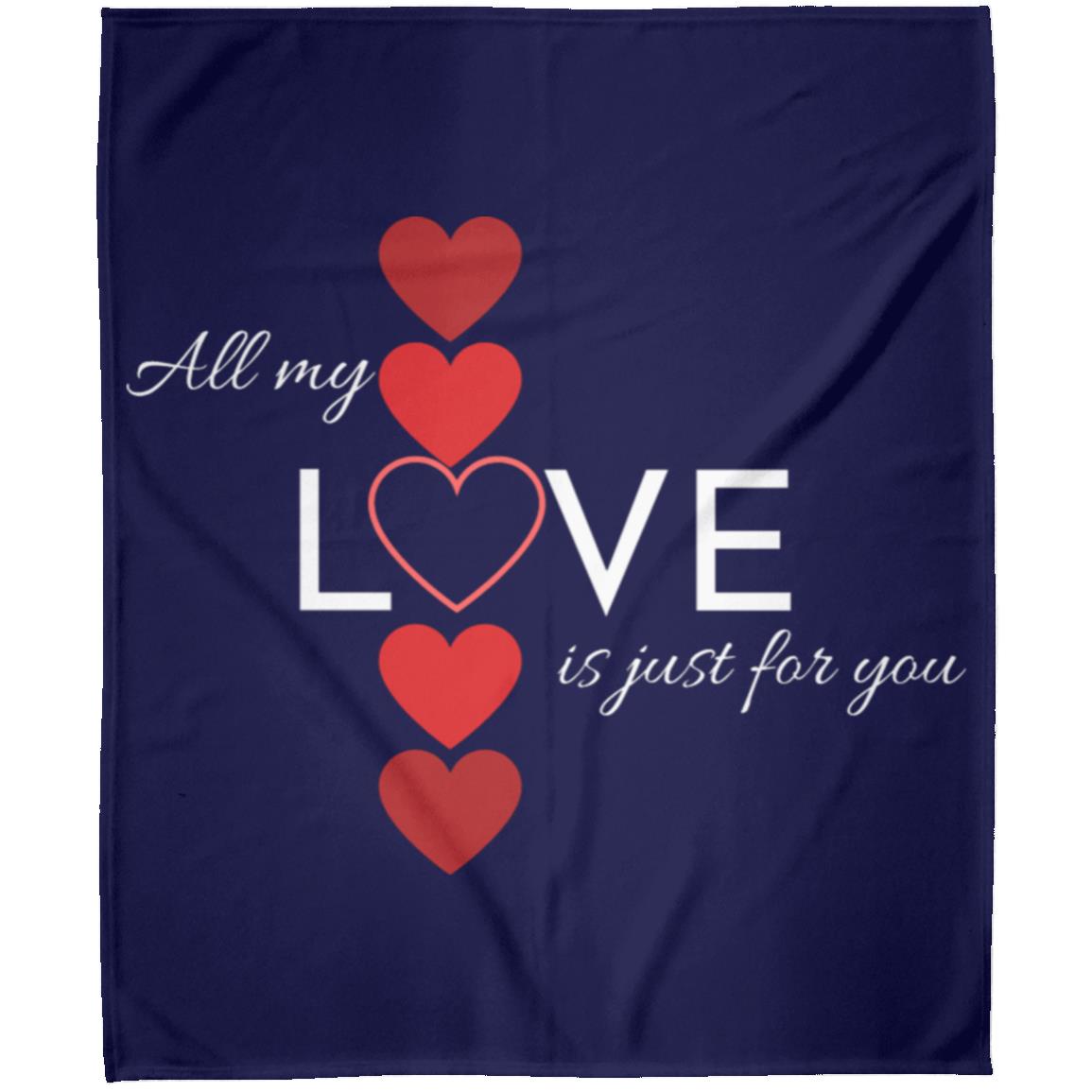 All M y Love Is Just for You -- Arctic Fleece Blanket 50x60