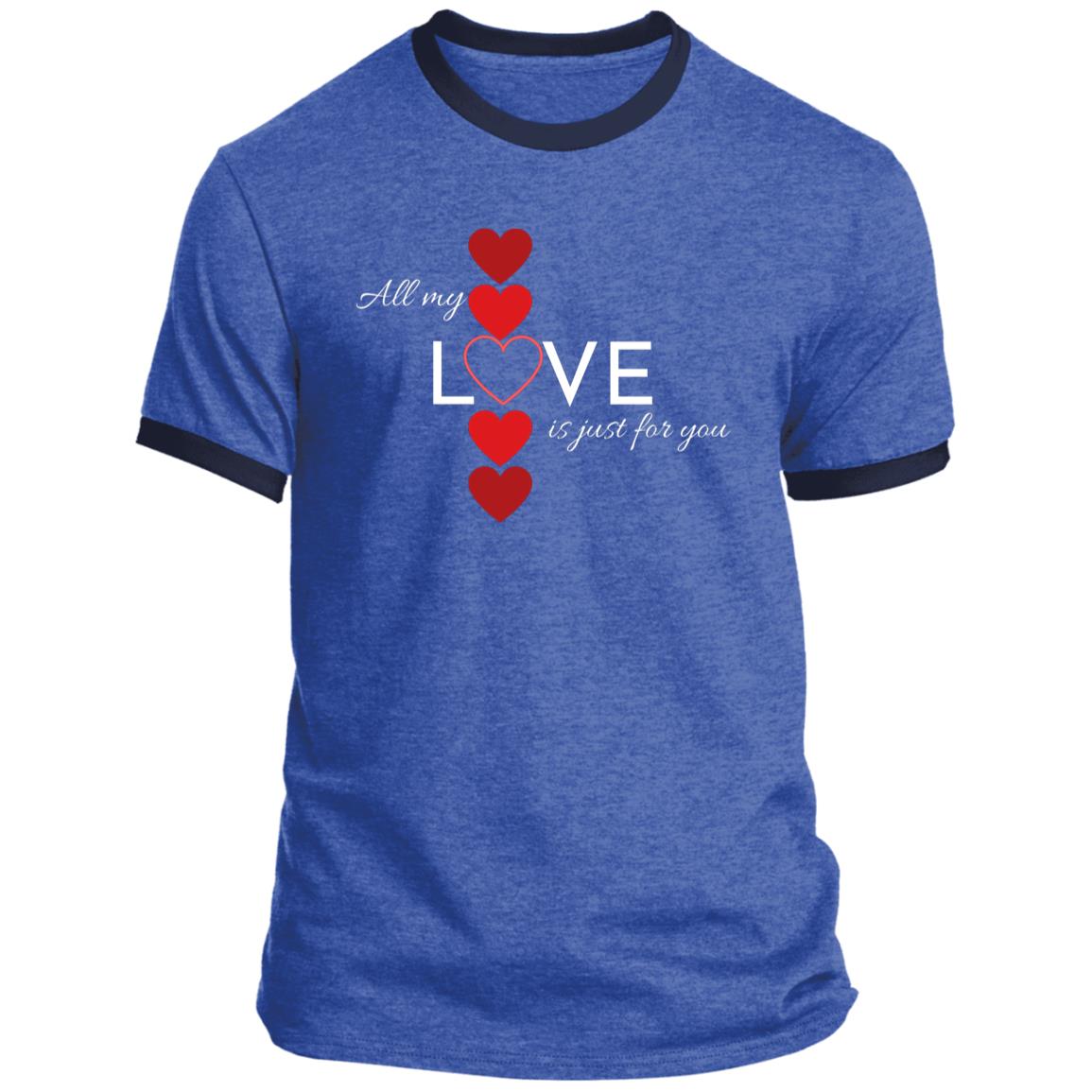 Ringer Tee -- All My Love Is Just for You -- CLOSEOUT