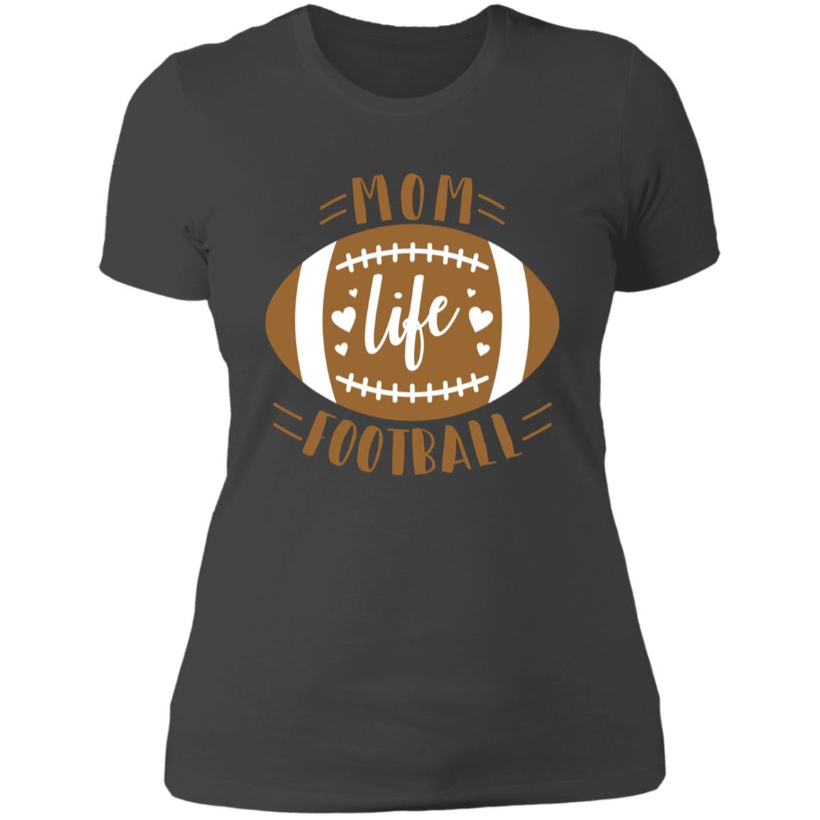 Football My Mom Life -- Ladies' Boyfriend T-Shirt