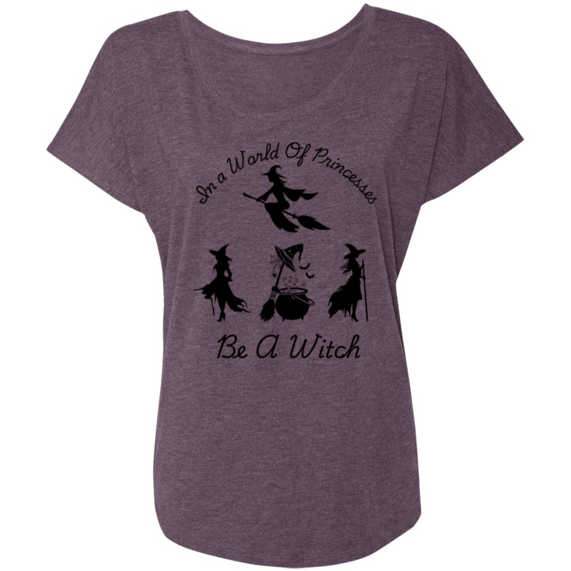 Be a Witch -- Ladies' Triblend Dolman Sleeve