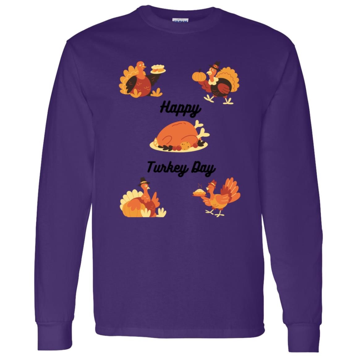 Happy Turkey Day -- LS T-Shirt 5.3 oz.