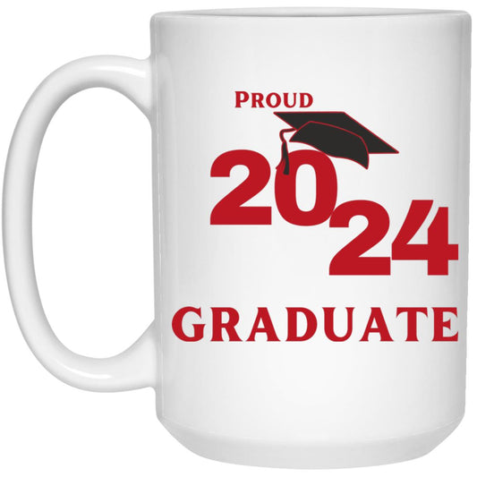 2024 Proud Graduate 2024 -- 15oz White Mug