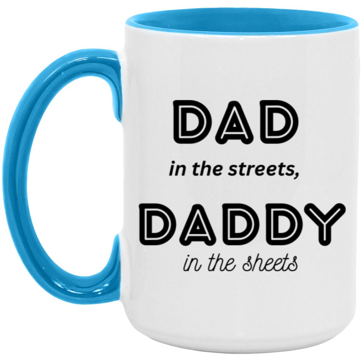 Daddy in the sheets 1 --  15oz Accent Mug