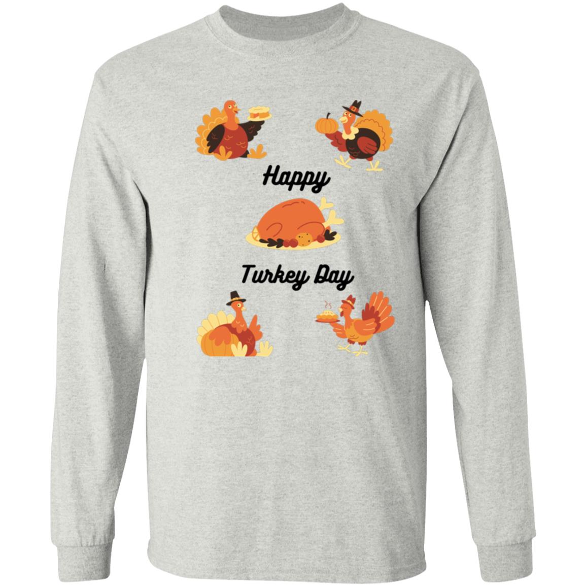 Happy Turkey Day -- LS T-Shirt 5.3 oz.