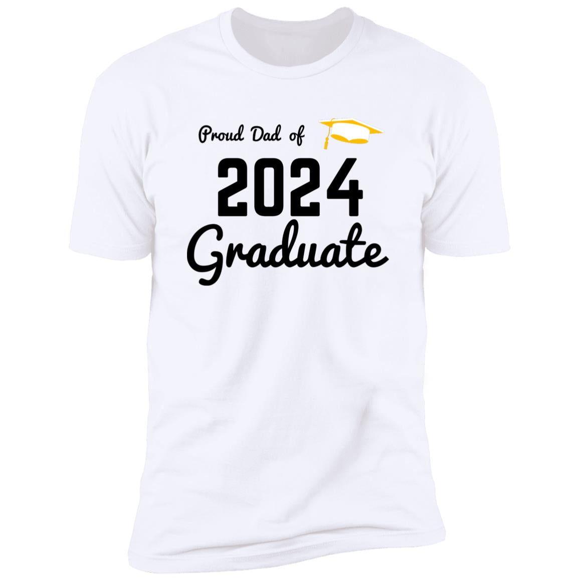 Proud Dad -- Graduate 2024 -- Premium Short Sleeve T-Shirt