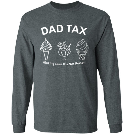 Dad Tax 3 -- LS T-Shirt 5.3 oz.