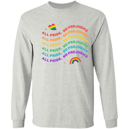 All Pride No Prejudice -- LS T-Shirt