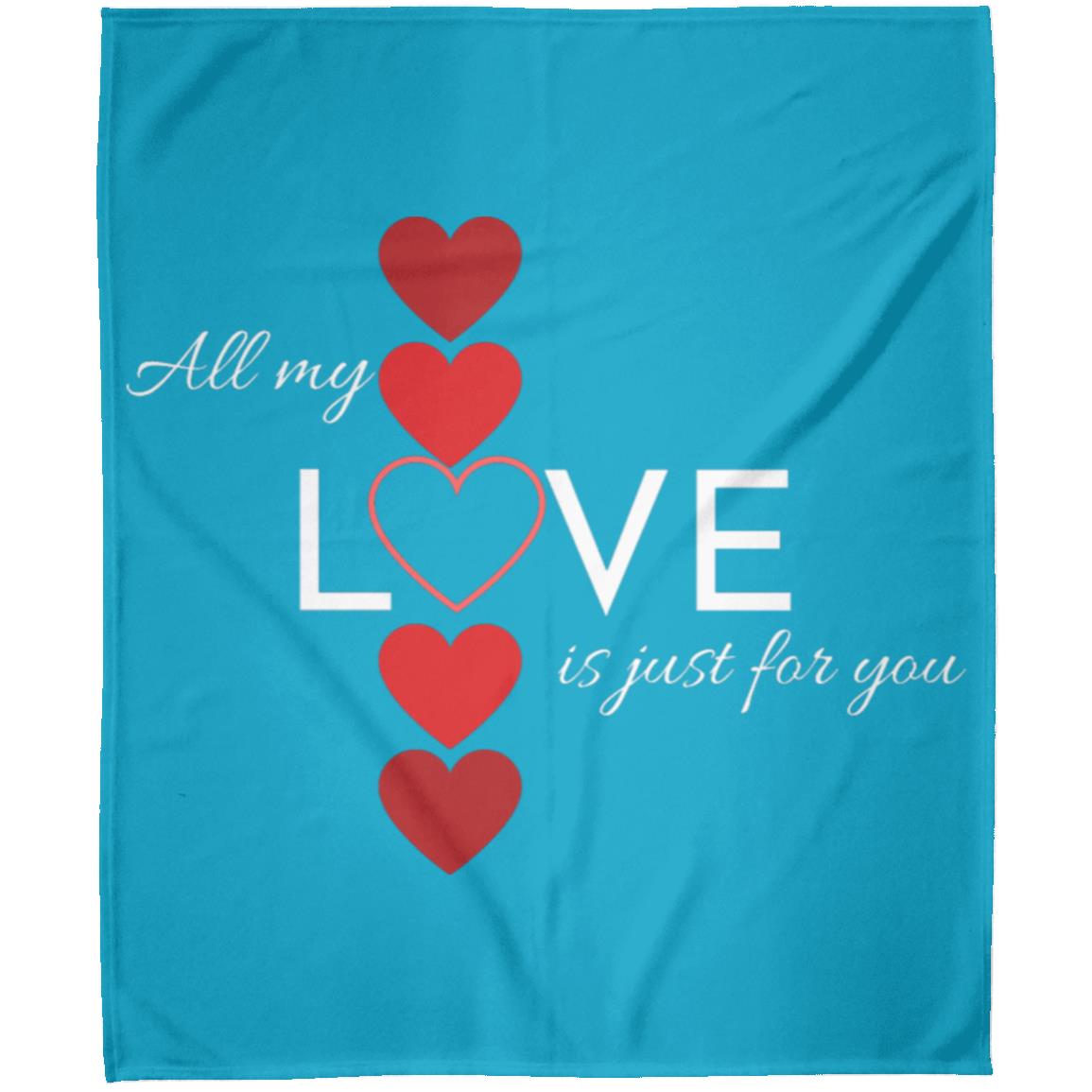 All M y Love Is Just for You -- Arctic Fleece Blanket 50x60